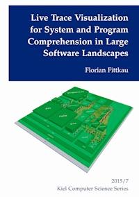 Live Trace Visualization for System and Program Comprehension in Large Software Landscapes - Florian Fittkau - E-Book