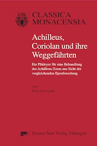 Achilleus, Coriolan und ihre Weggefährten - Peter Grossardt - E-Book