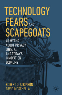 Technology Fears and Scapegoats - Robert D. Atkinson - E-Book