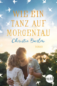 Wie ein Tanz auf Morgentau - Christie Barlow - E-Book