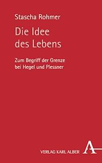 Die Idee des Lebens - Stascha Rohmer - E-Book
