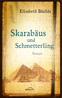 Skarabäus und Schmetterling - Elisabeth Büchle - E-Book