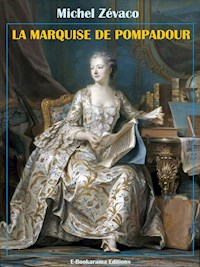 La Marquise de Pompadour - Michel Zévaco - E-Book