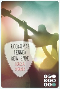 Rockstars kennen kein Ende (Die Rockstars-Serie 8) - Teresa Sporrer - E-Book