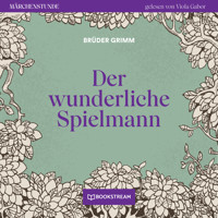Der wunderliche Spielmann - Märchenstunde, Folge 93 (Ungekürzt) - Brüder Grimm - Hörbuch