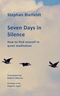 Seven Days in Silence - Stephan Bielfeldt - E-Book