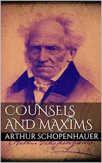 Counsels and Maxims - Arthur Schopenhauer - E-Book