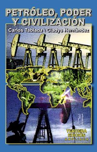 Petróleo, poder y civilización (Tercera edición) - Carlos Tablada Pérez - E-Book