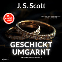 Geschickt umgarnt - Unerwartet Milliardär, Buch 2 (ungekürzt) - J.S. Scott - Hörbuch