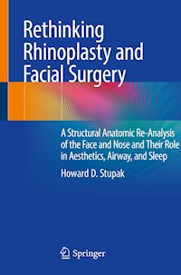 Rethinking Rhinoplasty and Facial Surgery - Howard D. Stupak - E-Book