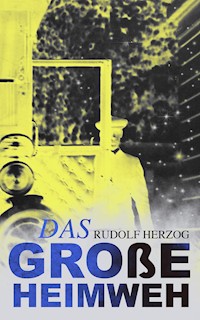 Das große Heimweh - Rudolf Herzog - E-Book