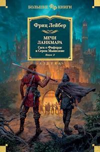 Сага о Фафхрде и Сером Мышелове. Книга 2. Мечи Ланкмара - Фриц Лейбер - E-Book