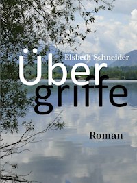 Übergriffe - Elsbeth Schneider - E-Book