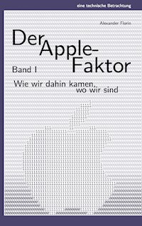 Der Apple-Faktor, Band I - Alexander Florin - E-Book