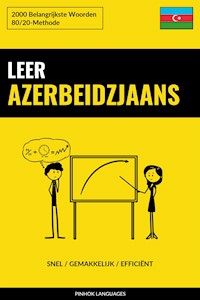 Leer Azerbeidzjaans - Snel / Gemakkelijk / Efficiënt - Pinhok Languages - E-Book