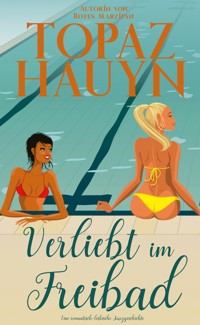 Verliebt im Freibad - Topaz Hauyn - E-Book
