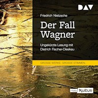 Der Fall Wagner - Friedrich Nietzsche - Hörbuch