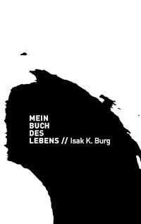 Mein Buch des Lebens - Isak Kurt Burg - E-Book