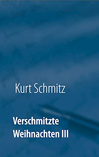 Verschmitzte Weihnachten III - Kurt Schmitz - E-Book