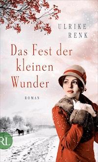Das Fest der kleinen Wunder - Ulrike Renk - E-Book