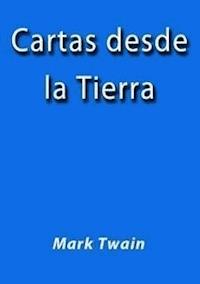 Cartas desde la tierra - Mark Twain - E-Book