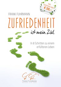 Zufriedenheit ist mein Ziel - Frank Fuhrmann - E-Book