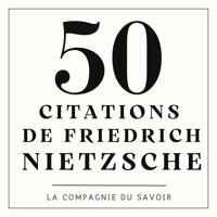 50 citations de Nietzsche - Friedrich Nietzsche - Hörbuch