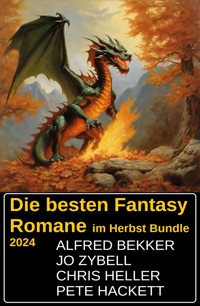Die besten Fantasy Romane im Herbst Bundle 2024 - Alfred Bekker - E-Book