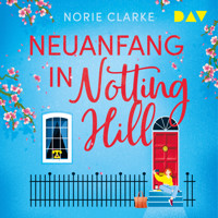 Neuanfang in Notting Hill - Norie Clarke - Hörbuch