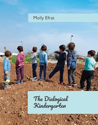The Dialogical Kindergarten - Molly Efrat - E-Book