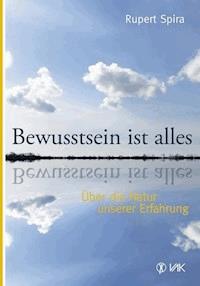 Bewusstsein ist alles - Rupert Spira - E-Book