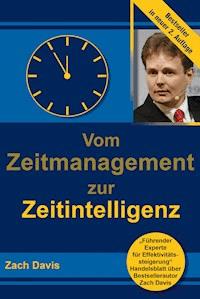 Vom Zeitmanagement zur Zeitintelligenz - Zach Davis - E-Book
