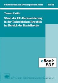 Stand der EU-Harmonisierung in der Tschechischen Republik im Bereich des Kartellrechts - Thomas Cahlik - E-Book