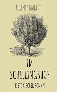 Im Schillingshof - Eugenie Marlitt - E-Book