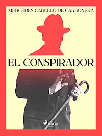 El conspirador - Mercedes Cabello de Carbonera - E-Book