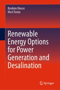 Renewable Energy Options for Power Generation and Desalination - Ibrahim Dincer - E-Book