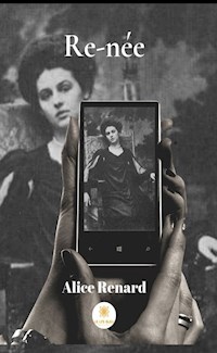 Re-née - Alice Renard - E-Book