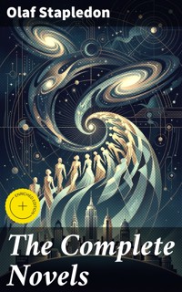 The Complete Novels - Olaf Stapledon - E-Book
