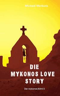 Mykonos Love Story - Michael Markaris - E-Book