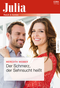 Der Schmerz, der Sehnsucht heißt - Meredith Webber - E-Book