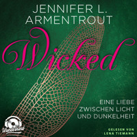 Wicked - Eine Liebe zwischen Licht und Dunkelheit - Wicked-Reihe, Band 1 (Ungekürzt) - Jennifer L. Armentrout - Hörbuch
