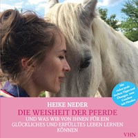 Die Weisheit der Pferde - Heike Neder - E-Book