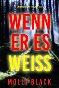 Wenn Er Es Weiß (Ein Claire King FBI-Thriller – Band 5) - Molly Black - E-Book