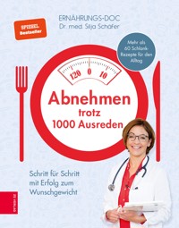 Abnehmen trotz 1000 Ausreden - Silja Schäfer - E-Book