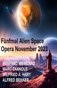 Fünfmal Alien Space Opera November 2023 - Alfred Bekker - E-Book