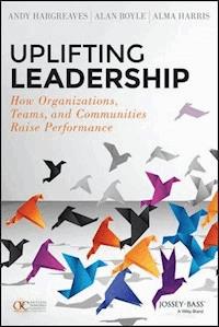 Uplifting Leadership - Andy Hargreaves - E-Book