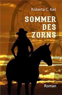 Sommer des Zorns - Roberta C. Keil - E-Book