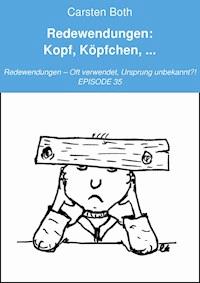 Redewendungen: Kopf, Köpfchen, ... - Carsten Both - E-Book