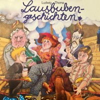 Ludwig Thoma, Lausbubengeschichten - Ludwig Thoma - Hörbuch