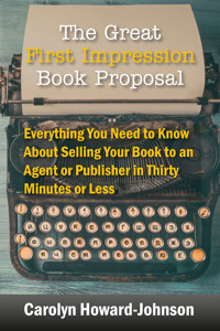 The Great First Impression Book Proposal - Carolyn Howard-Johnson - E-Book